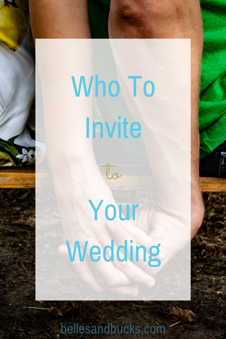 Wedding Guest List: Who To Invite And Who To Cut - Belles & Bucks